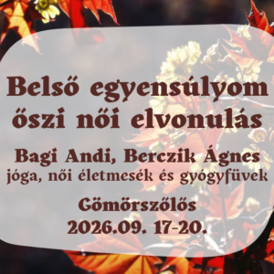Belső egyensúlyom - őszi női elvonulás (helyfoglaló)